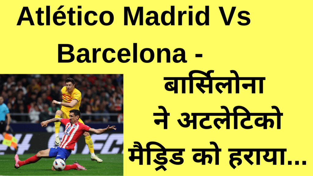 Atlético Madrid Vs Barcelona