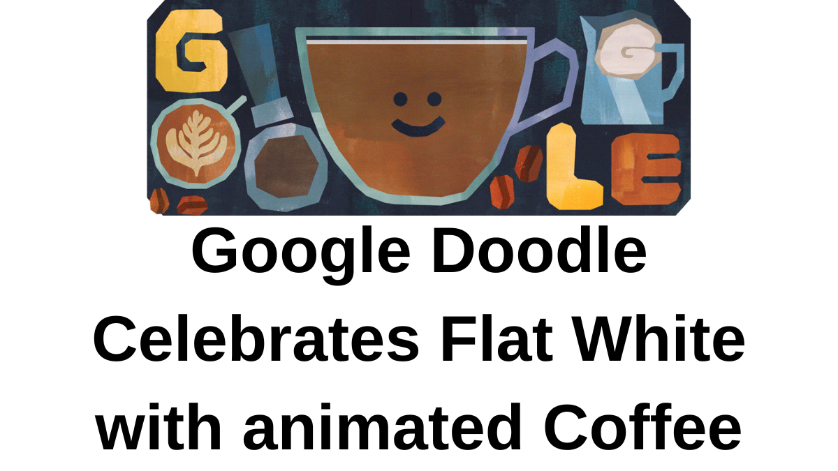 Google Doodle Celebrates Flat White